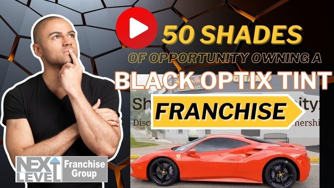 50 Shades of Opportunity Owning A Black Optix Tint Franchise